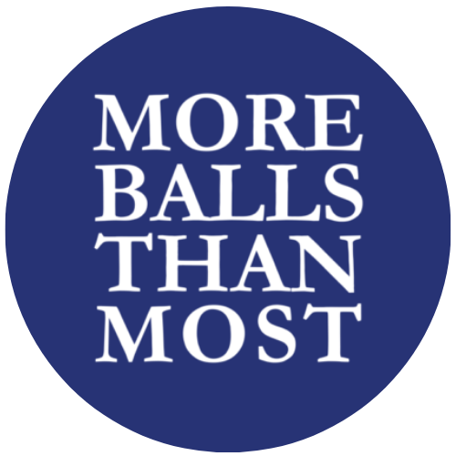 More Balls Than Most